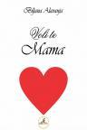 Voli te mama Voli te mama