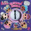 L.O.L. Surprise!: Blistava žurka! L.O.L. Surprise!: Blistava žurka!