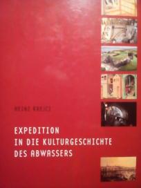 EXPEDITION IN DIE KULTURGESCHICHTE DES ABWASSERS