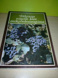 Ishrana vinove loze mikroelementima Autor: Dimitrije Mitović