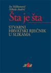 Šta je šta: Stvarni rječnik hrvatskoga jezika u slikama