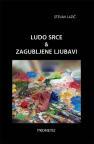 Ludo srce & Zagubljene ljubavi