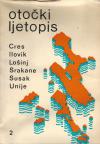 Otočki ljetopis 1-2 Cres-Lošinj-Susak-Unije-Ilovik-Srakane 