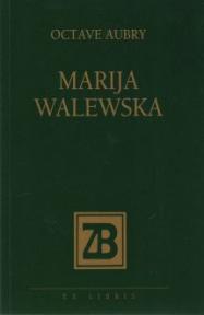 Marija Walewska. Tajna Napoleonova ljubav