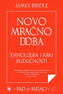 Novo mračno doba: Tehnologija i kraj budućnosti