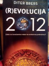 (R)EVOLUCIJA 2012-Zasto se covecanstvo nalazi na evolutivnoj prekretnici?