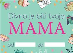 Popuni i pokloni: Divno je biti tvoja mama