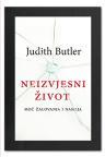 Neizvjesni život: Moć žalovanja i nasilja Neizvjesni život: Moć žalovanja i nasilja