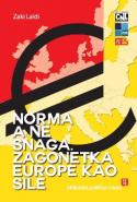 Norma a ne snaga. Zagonetka Europe kao sile