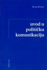 Uvod u političku komunikaciju Uvod u političku komunikaciju