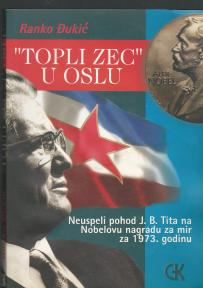 Topli zec u Oslu  neuspeli pohod Josipa Broza Tita na Nobelovu nagradu za mir, 1973. godin