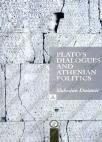 Plato’s Dialogues and Athenian Politics Plato’s Dialogues and Athenian Politics