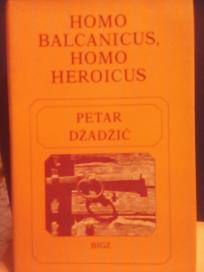 HOMO BALCANICUS, HOMO HEROICUS