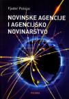 Novinske agencije i agencijsko novinarstvo Novinske agencije i agencijsko novinarstvo