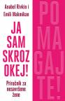 Ja sam skroz okej! Pomagajte!