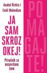 Ja sam skroz okej! Pomagajte!