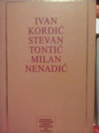 IVAN KORDIC-STEVAN TONTIC-MILAN NENADIC