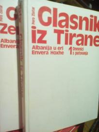 GLASNIK IZ TIRANE- Albanija u eri Envera Hodze  I-II