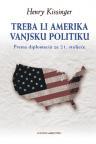 Treba li Amerika vanjsku politiku Treba li Amerika vanjsku politiku