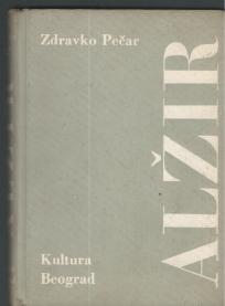 Alžir - hronika borbe za nezavisnost od Francuske 