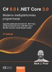 C# 8.0 i .NET Core 3.0, Moderno međuplatformsko programiranje C# 8.0 i .NET Core 3.0, Moderno međuplatformsko programiranje