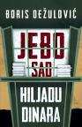 Jebo sad hiljadu dinara Jebo sad hiljadu dinara