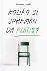 Koliko si spreman da platiš?