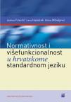 Normativnost i višefunkcionalnost u hrvatskome standardnom jeziku