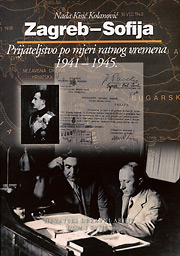 Zagreb - Sofija, Prijateljstvo po mjeri ratnog vremena 1941-1945.