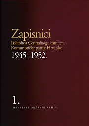 Zapisnici Politbiroa Centralnog komiteta Komunističke partije Hrvatske, 1945-1952, sv. 1