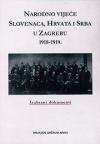 Narodno vijeće Slovenaca, Hrvata i Srba u Zagrebu 1918-1919. , Izabrani dokumenti Narodno vijeće Slovenaca, Hrvata i Srba u Zagrebu 1918-1919. , Izabrani dokumenti