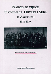 Narodno vijeće Slovenaca, Hrvata i Srba u Zagrebu 1918-1919. , Izabrani dokumenti