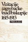 Kanonske vizitacije Zagrebačke (nad)biskupije 1615-1913, Pregled