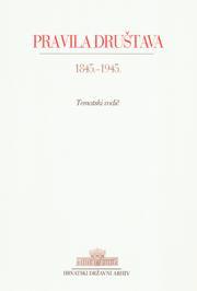 Pravila društava 1845.-1945. - Tematski vodič