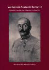 Vojskovođa Svetozar Boroević 1856-1920, Katalog