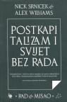 Postkapitalizam i svijet bez rada Postkapitalizam i svijet bez rada