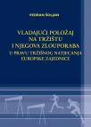 Vladajući položaj na tržištu i njegova zlouporaba u pravu tržišnog natjecanja