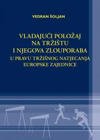 Vladajući položaj na tržištu i njegova zlouporaba u pravu tržišnog natjecanja