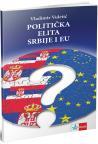 Politička elita Srbije i EU Politička elita Srbije i EU