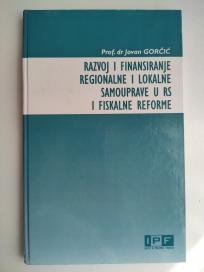 Razvoj i finansiranje regionalne i lokalne samouprave u RS i fiskalne reforme