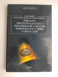 Fiskalna decentralizacija i finansiranje lokalne samouprave u Srbiji i Crnoj Gori