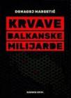 Krvave balkanske milijarde