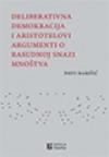 Deliberativna demokracija i Aristotelovi argumenti o rasudnoj snazi mnoštva