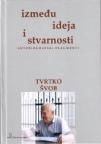 Između ideja i stvarnosti Između ideja i stvarnosti