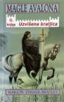 Magle Avalona: Uzvišena kraljica (druga knjiga) Magle Avalona: Uzvišena kraljica (druga knjiga)