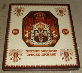  POČECI MODERNE SRPSKE DRŽAVE - THE BEGINNINGS OF THE MODERN SERBIAN STATE 1804-2004