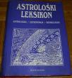  ASTROLOŠKI LEKSIKON : ASTROLOGIJA / ASTRONOMIJA / KOSMOLOGIJA