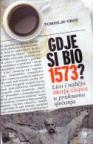Gdje si bio 1573? Gdje si bio 1573?