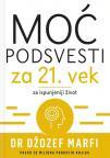 Moć podsvesti za 21. vek: Za ispunjeniji život
