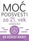 Moć podsvesti za 21. vek: Za duhovniji život